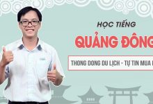 Học tiếng Quảng Đông thong dong du lịch, tự tin mua bán