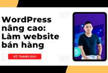 khoá học WORDPRESS NANG CAO - LAM WEBSITE BAN HANG VA WEBSITE TIN TUC, BAO MAT
