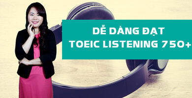 khoá học Dễ dàng đạt TOEIC Listening 750+ - Unica