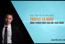 khoá học Thiết kế và làm video Profile cá nhân với Power Point 2016